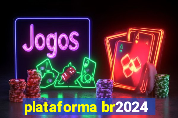 plataforma br2024